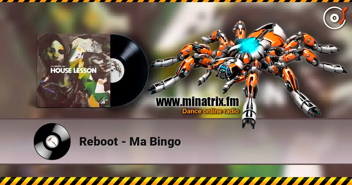 Reboot - Ma Bingo жоғары сапада онлайн тыңдау | Minatrix.FM