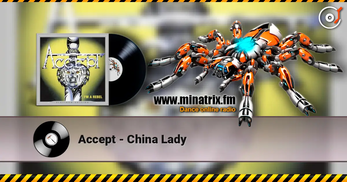 Accept - China Lady жоғары сапада онлайн тыңдау | Minatrix.FM