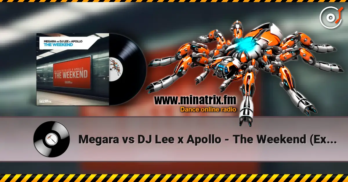 Megara vs DJ Lee x Apollo - The Weekend (Extended Mix) жоғары сапада онлайн тыңдау | Minatrix.FM