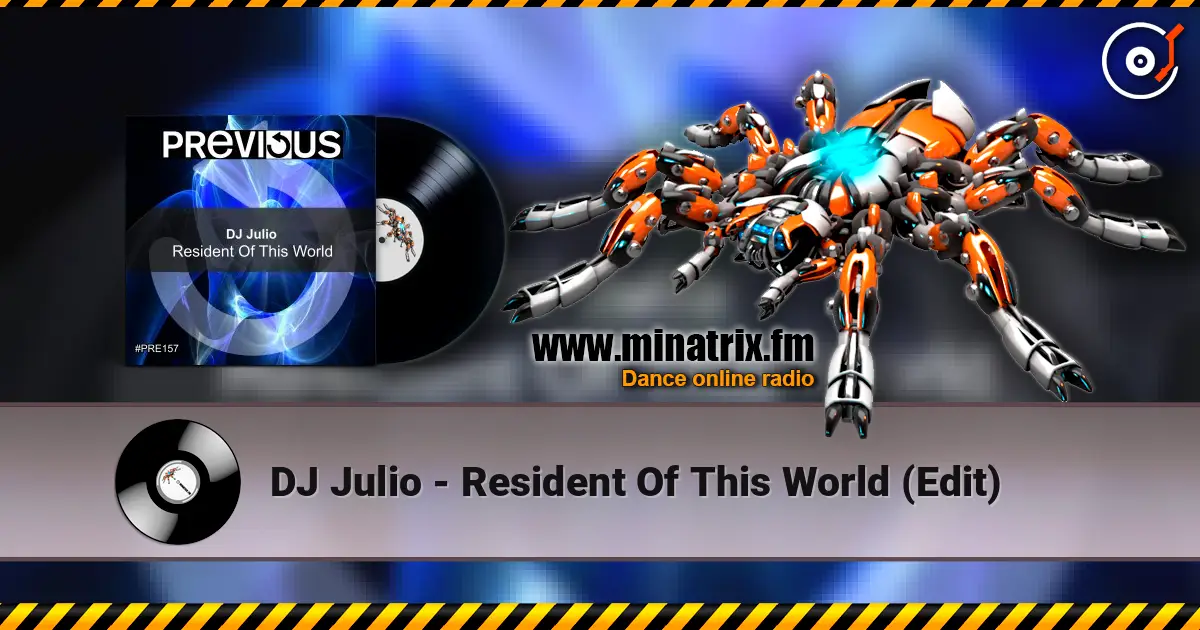DJ Julio - Resident Of This World (Edit) жоғары сапада онлайн тыңдау | Minatrix.FM