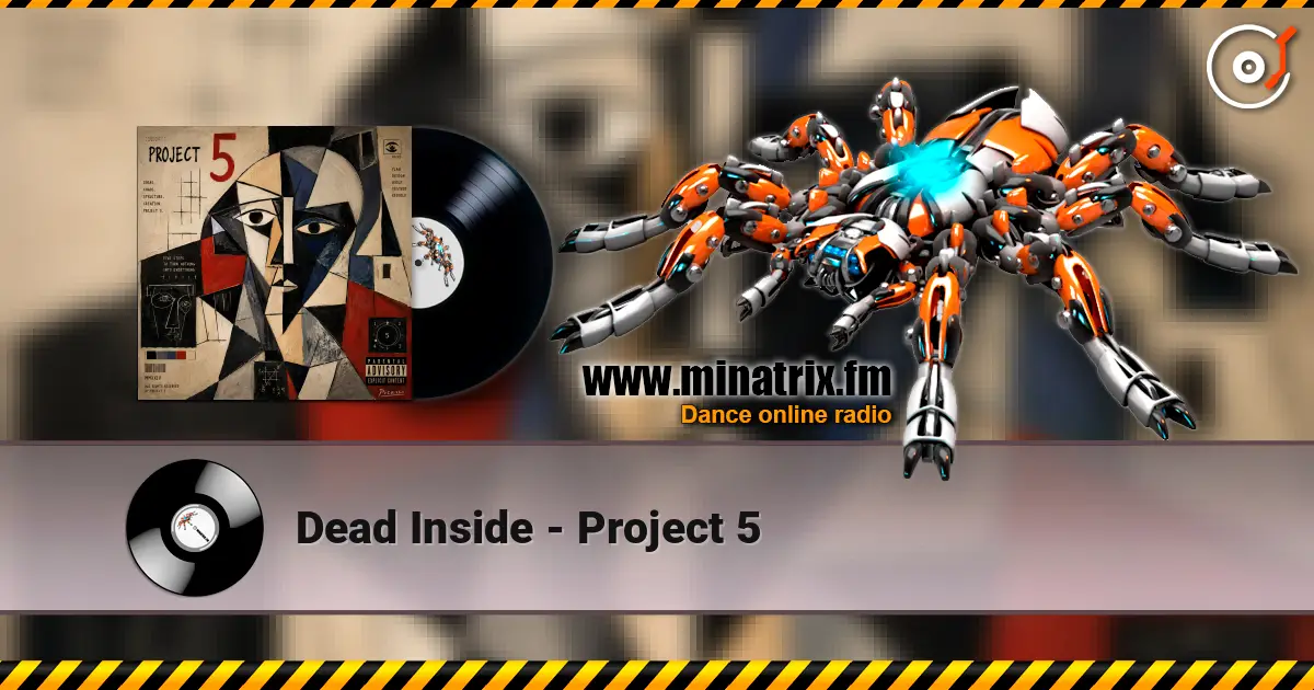 Dead Inside - Project 5 жоғары сапада онлайн тыңдау | Minatrix.FM