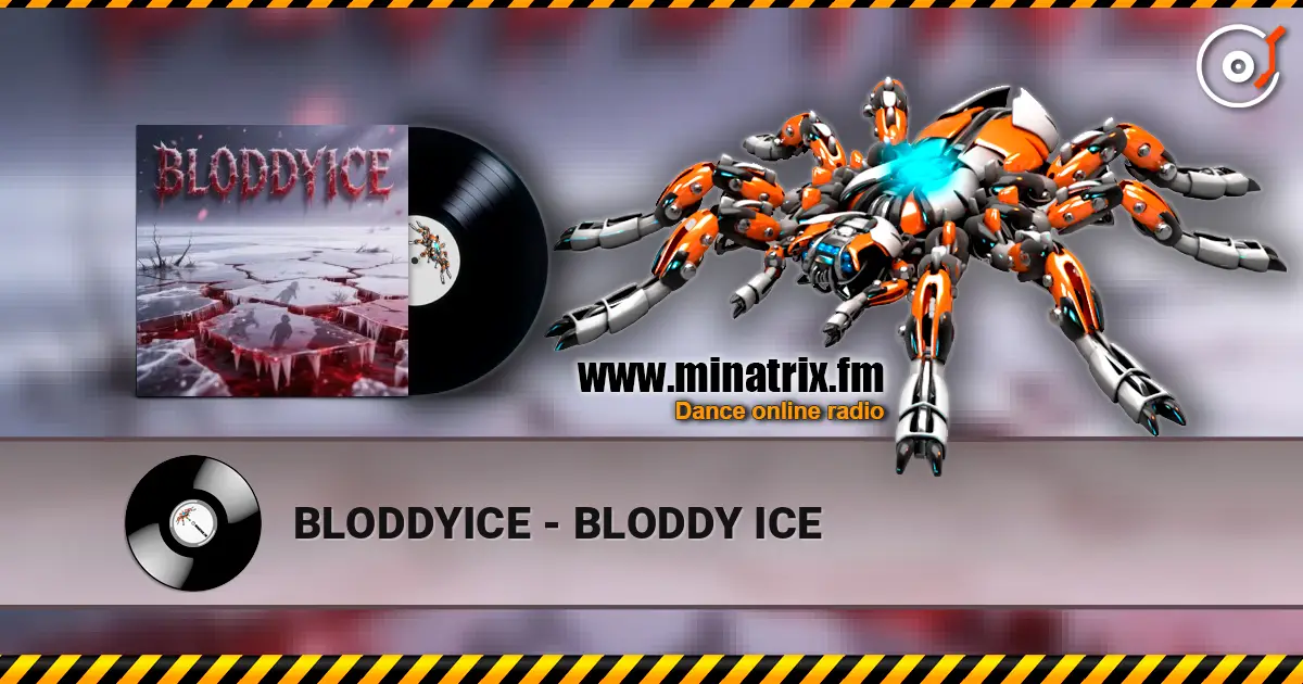 BLODDYICE - BLODDY ICE жоғары сапада онлайн тыңдау | Minatrix.FM