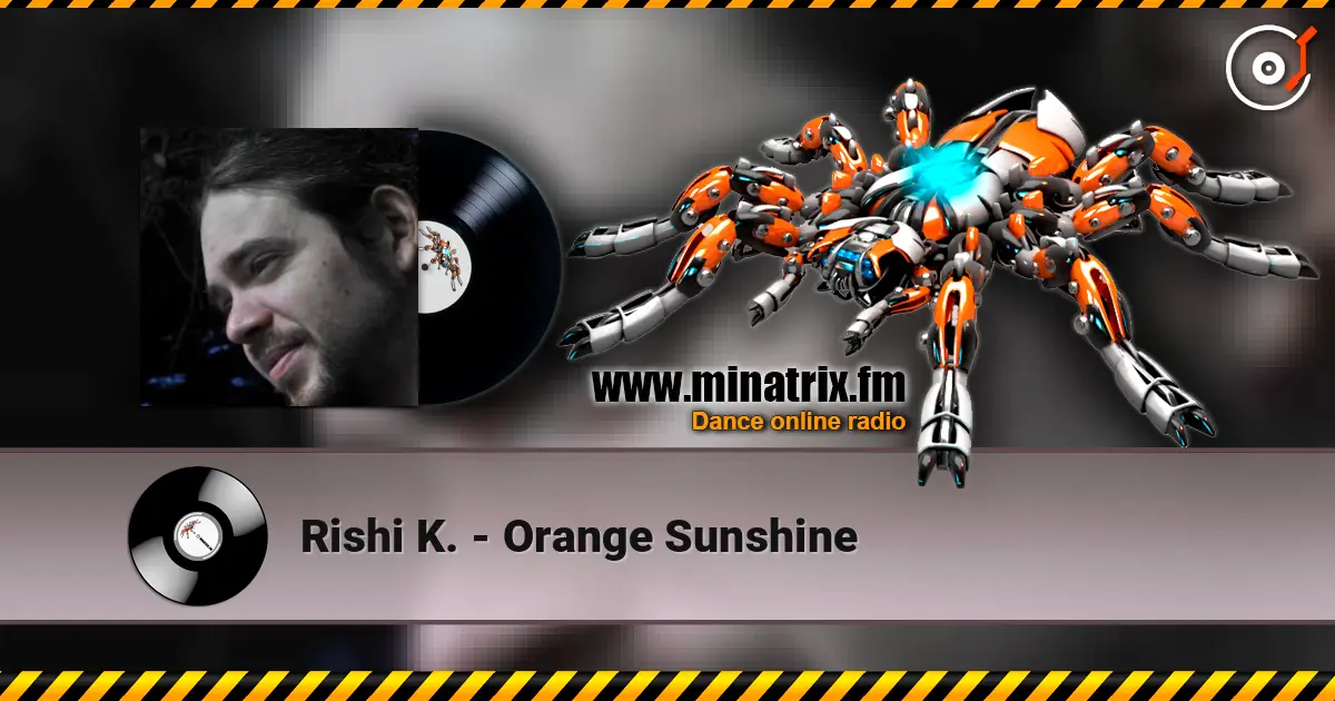 Rishi K. - Orange Sunshine жоғары сапада онлайн тыңдау | Minatrix.FM