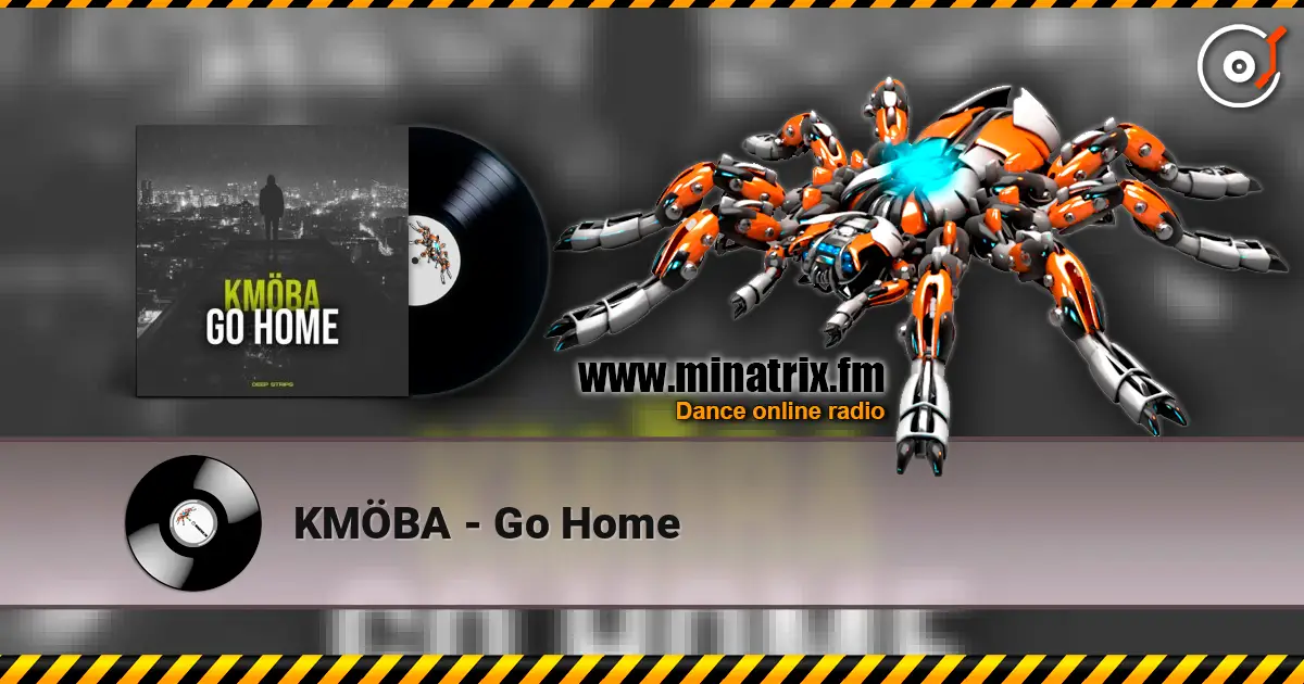 KMÖBA - Go Home жоғары сапада онлайн тыңдау | Minatrix.FM