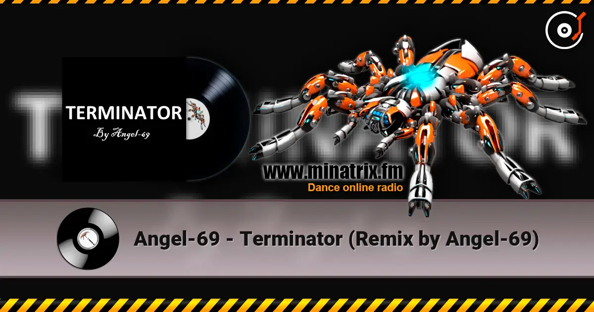 Angel-69 - Terminator (Remix by Angel-69) жоғары сапада онлайн тыңдау | Minatrix.FM