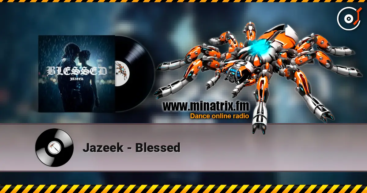 Jazeek - Blessed жоғары сапада онлайн тыңдау | Minatrix.FM