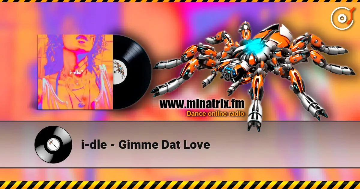 i-dle - Gimme Dat Love жоғары сапада онлайн тыңдау | Minatrix.FM
