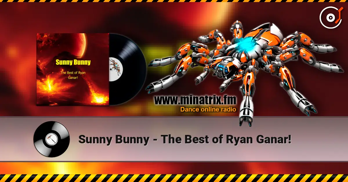 Sunny Bunny - The Best of Ryan Ganar! жоғары сапада онлайн тыңдау | Minatrix.FM