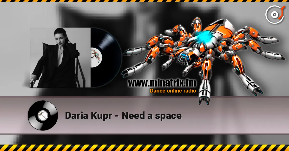 Daria Kupr - Need a space жоғары сапада онлайн тыңдау | Minatrix.FM