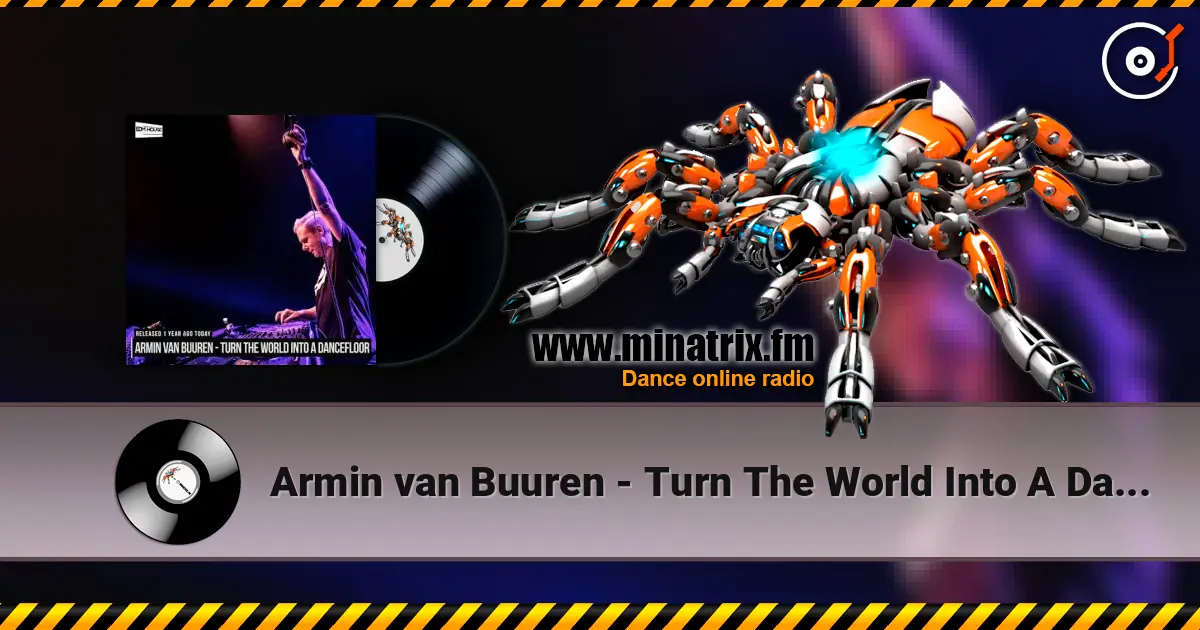 Armin van Buuren - Turn The World Into A Dancefloor (Extended Mix) жоғары сапада онлайн тыңдау | Minatrix.FM