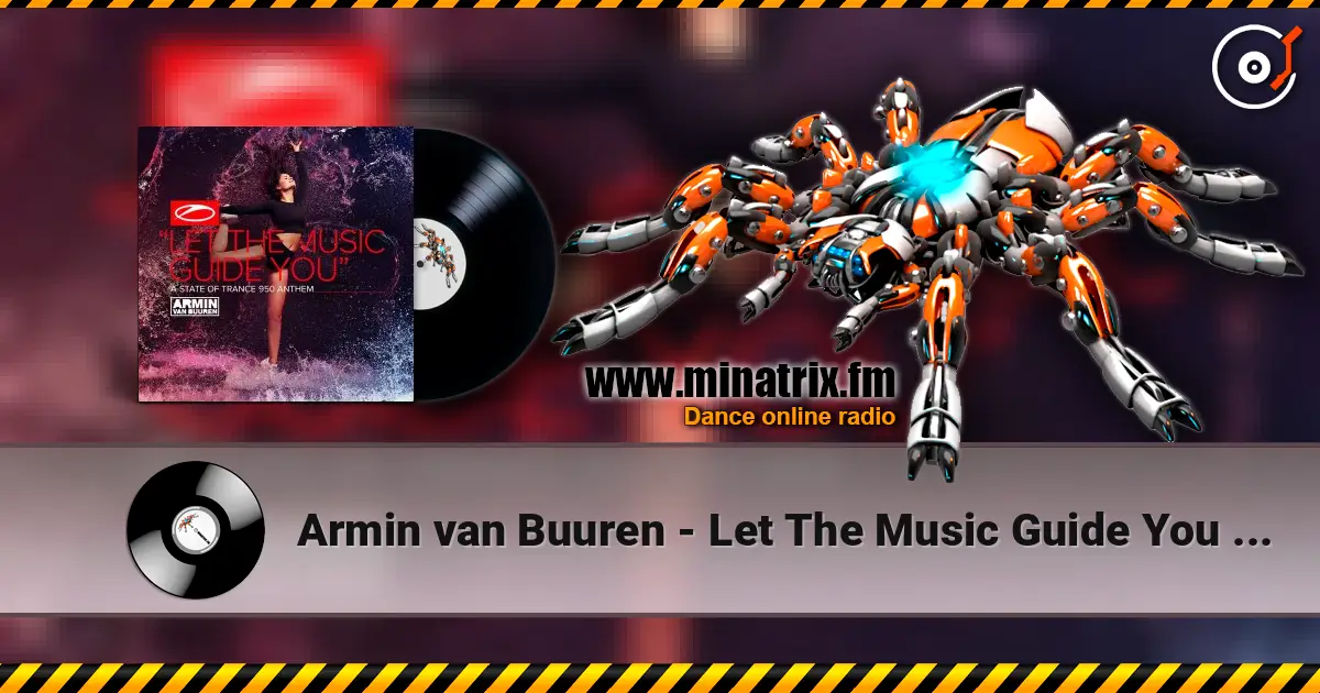 Armin van Buuren - Let The Music Guide You (Extended Mix) жоғары сапада онлайн тыңдау | Minatrix.FM