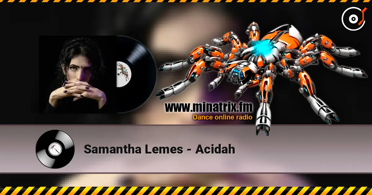 Samantha Lemes - Acidah жоғары сапада онлайн тыңдау | Minatrix.FM