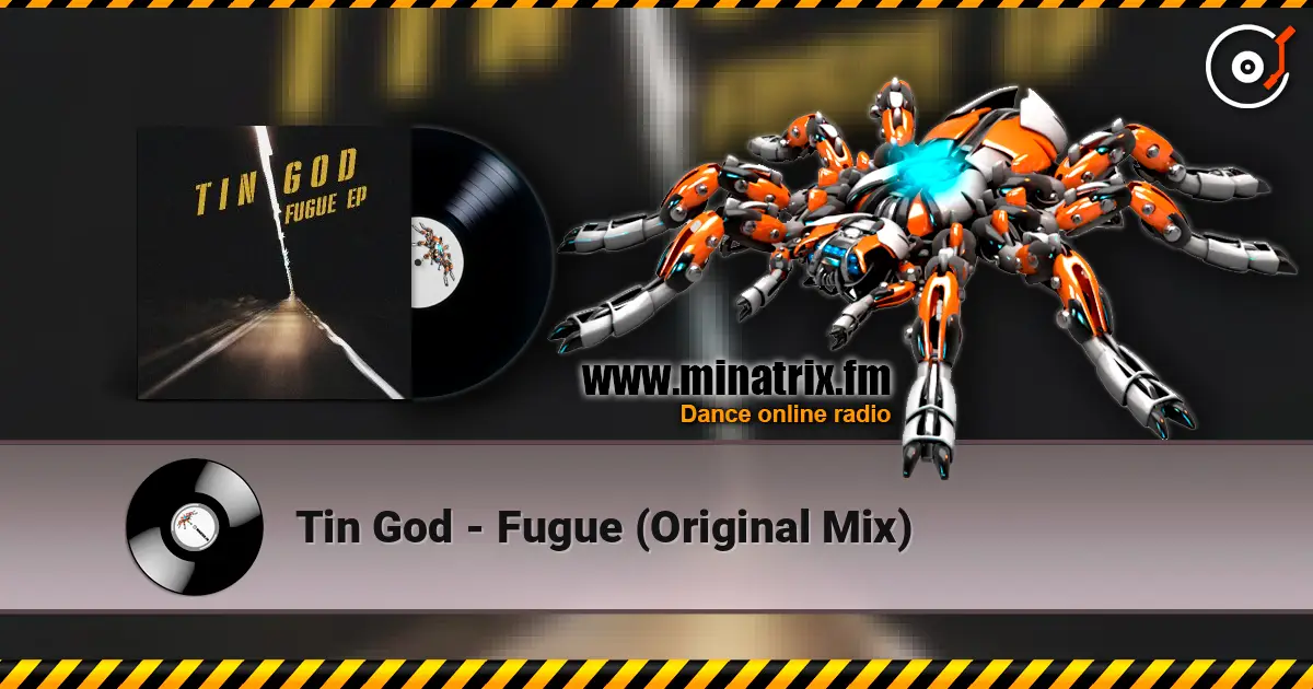 Tin God - Fugue (Original Mix) жоғары сапада онлайн тыңдау | Minatrix.FM