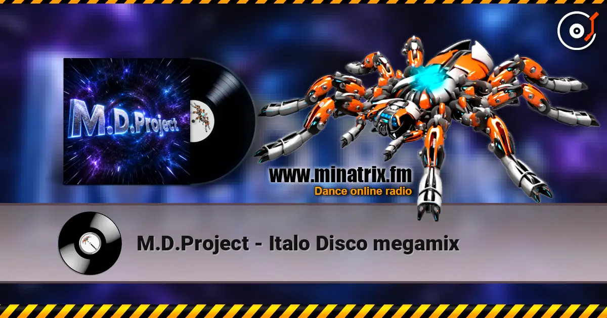 M.D.Project - Italo Disco megamix жоғары сапада онлайн тыңдау | Minatrix.FM