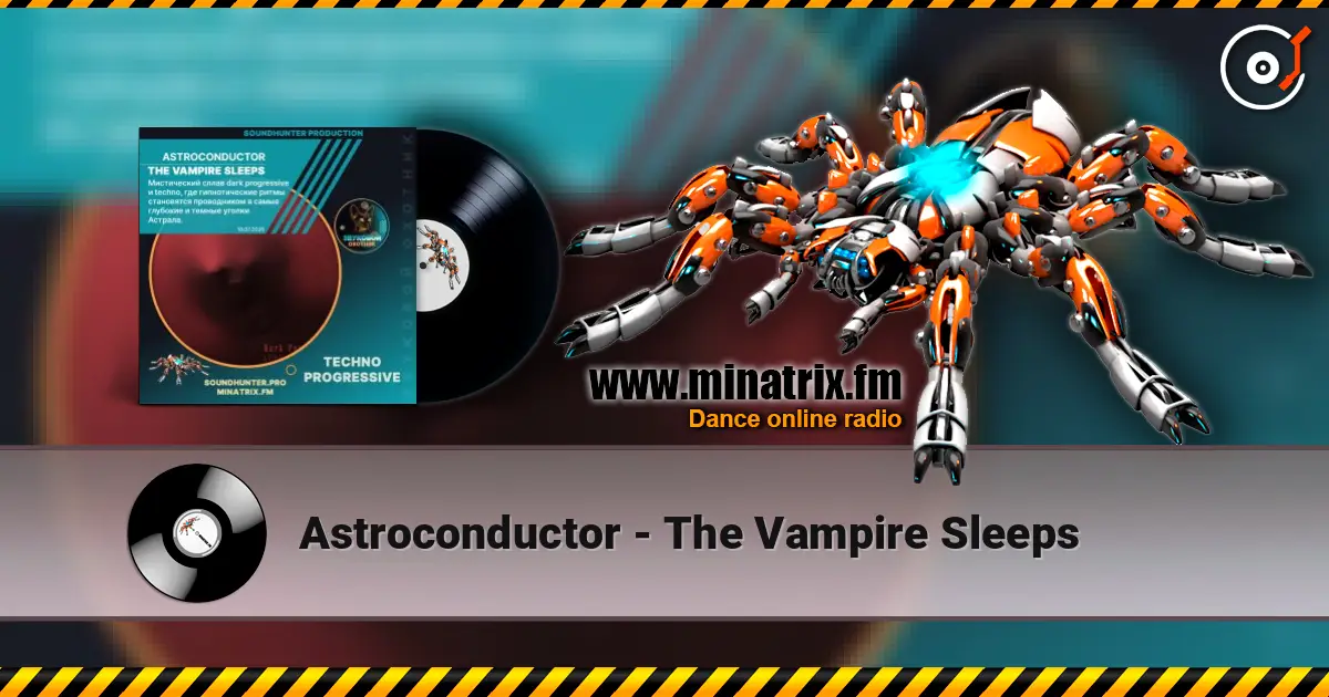 Astroconductor - The Vampire Sleeps жоғары сапада онлайн тыңдау | Minatrix.FM