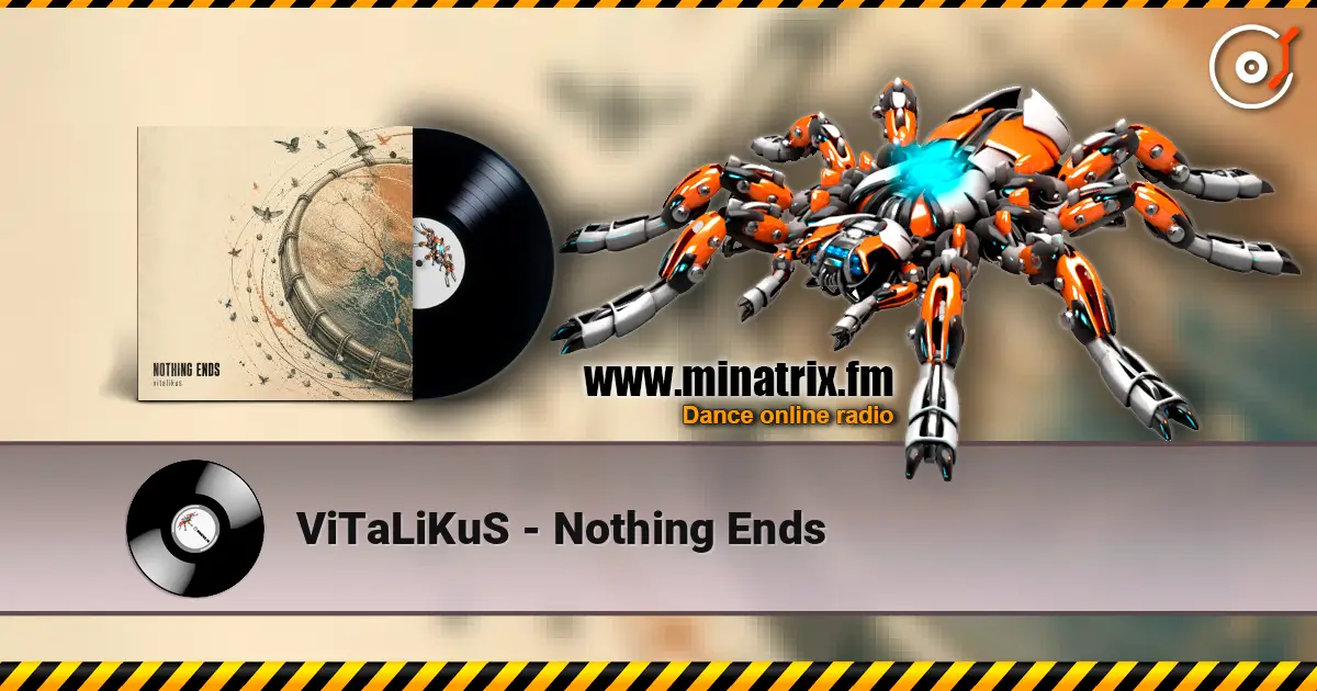 ViTaLiKuS - Nothing Ends жоғары сапада онлайн тыңдау | Minatrix.FM