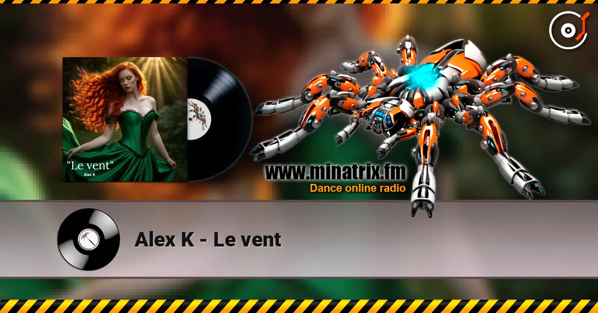 Alex K - Le vent жоғары сапада онлайн тыңдау | Minatrix.FM