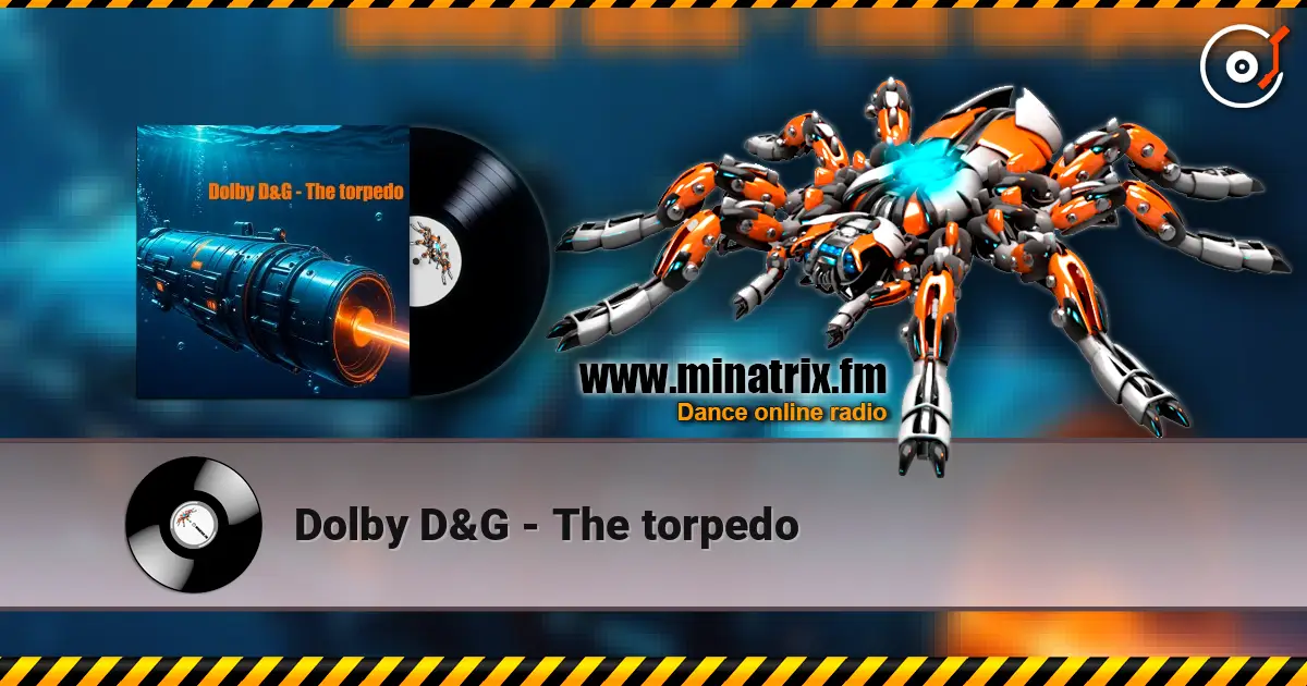 Dolby D&G - The torpedo жоғары сапада онлайн тыңдау | Minatrix.FM
