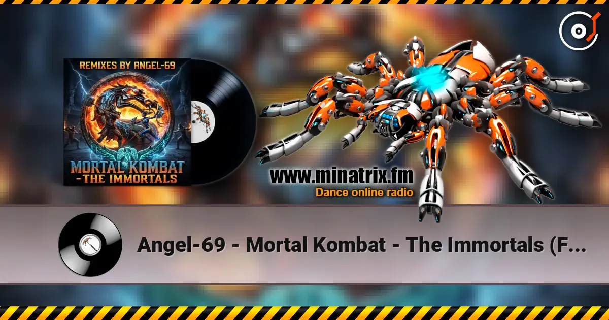Angel-69 - Mortal Kombat - The Immortals (Fire Remix by Angel-69) жоғары сапада онлайн тыңдау | Minatrix.FM
