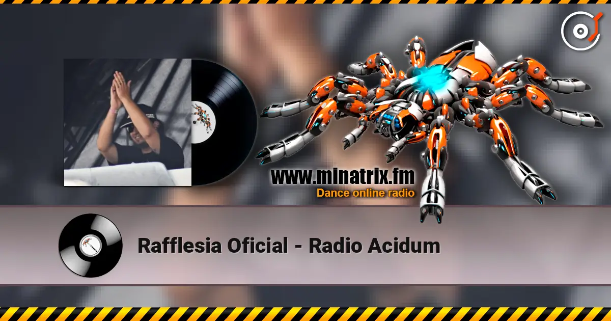 Rafflesia Oficial - Radio Acidum жоғары сапада онлайн тыңдау | Minatrix.FM