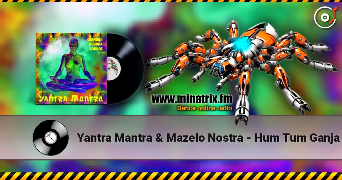 Yantra Mantra & Mazelo Nostra - Hum Tum Ganja жоғары сапада онлайн тыңдау | Minatrix.FM