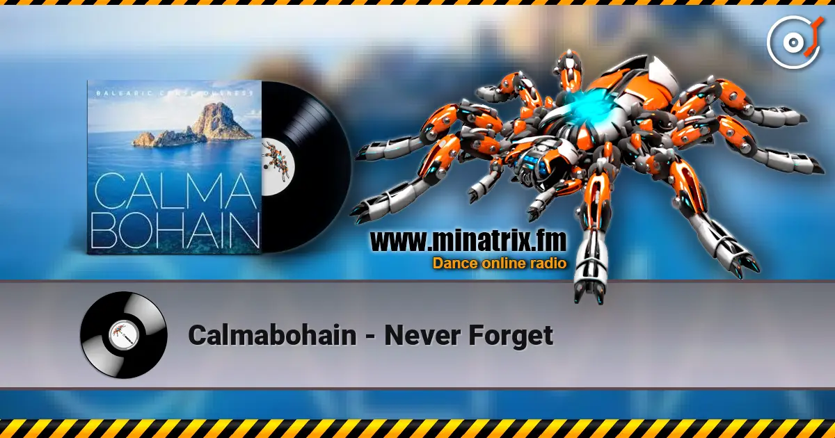 Calmabohain - Never Forget жоғары сапада онлайн тыңдау | Minatrix.FM