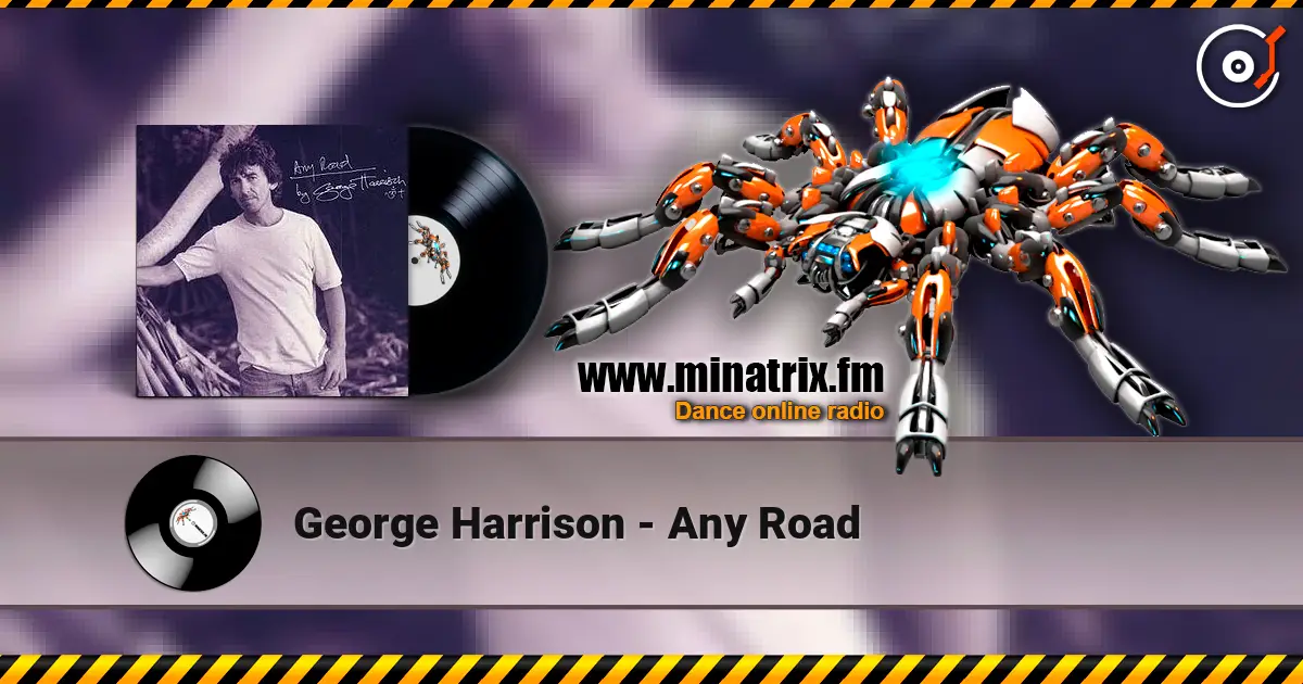 George Harrison - Any Road escuchar online en alta calidad | Minatrix.FM