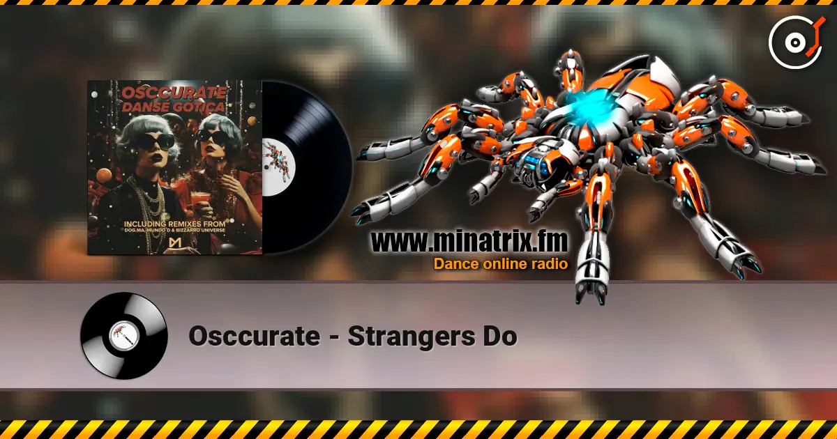 Osccurate - Strangers Do жоғары сапада онлайн тыңдау | Minatrix.FM