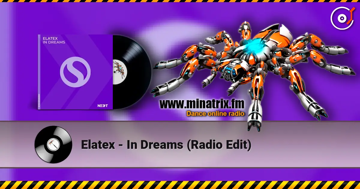 Elatex - In Dreams (Radio Edit) жоғары сапада онлайн тыңдау | Minatrix.FM