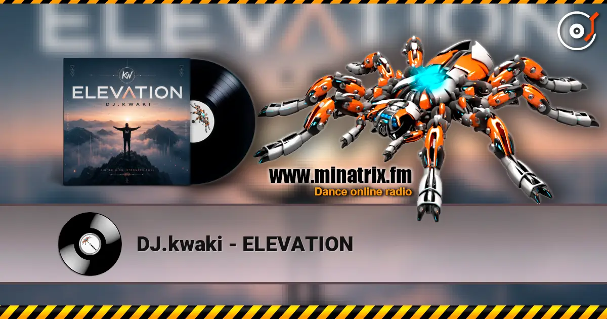 DJ.kwaki - ELEVATION жоғары сапада онлайн тыңдау | Minatrix.FM