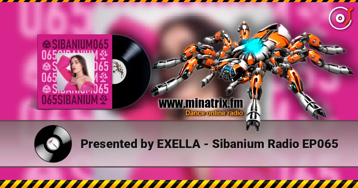 Presented by EXELLA - Sibanium Radio EP065 жоғары сапада онлайн тыңдау | Minatrix.FM