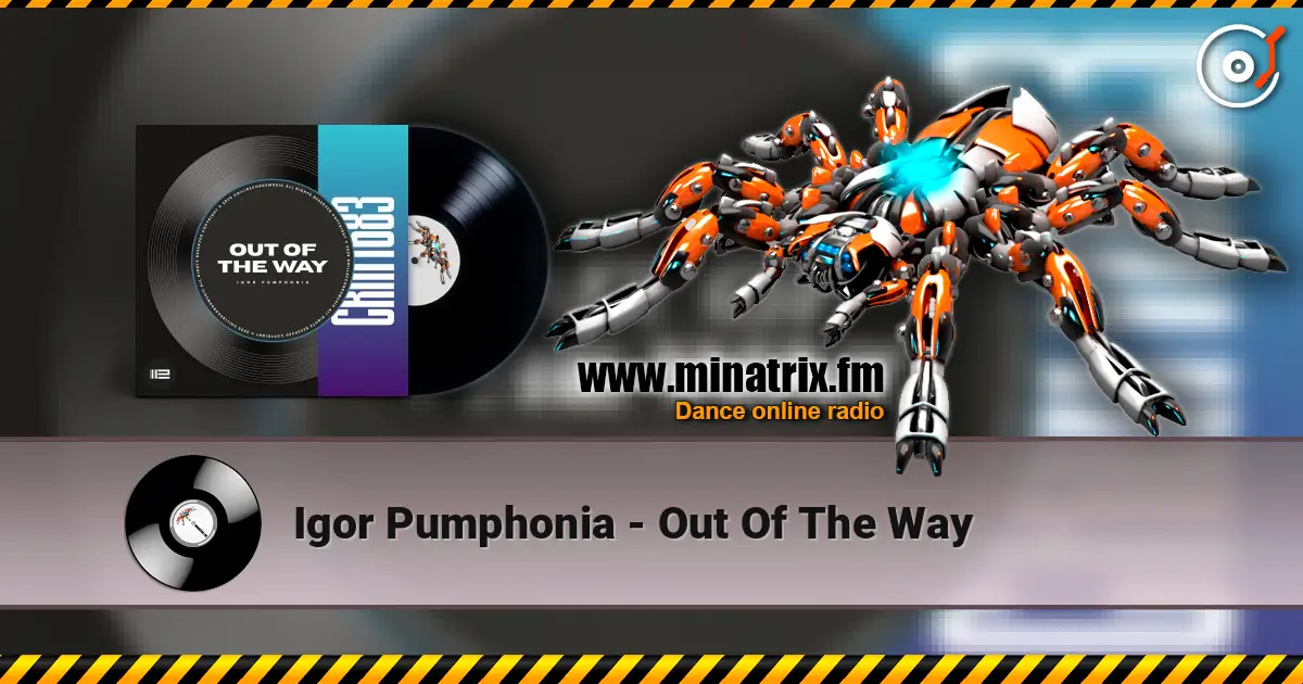 Igor Pumphonia - Out Of The Way жоғары сапада онлайн тыңдау | Minatrix.FM