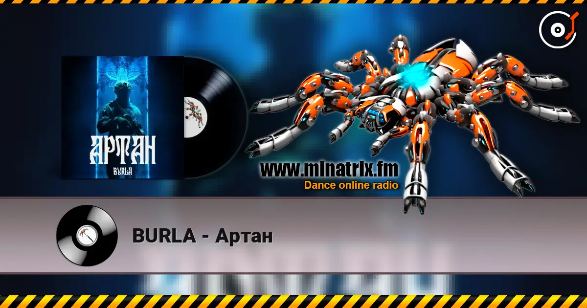 BURLA - Артан жоғары сапада онлайн тыңдау | Minatrix.FM