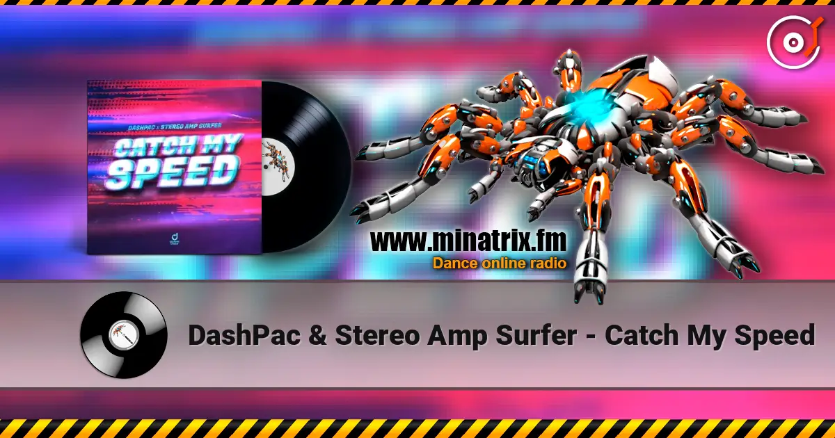 DashPac & Stereo Amp Surfer - Catch My Speed жоғары сапада онлайн тыңдау | Minatrix.FM