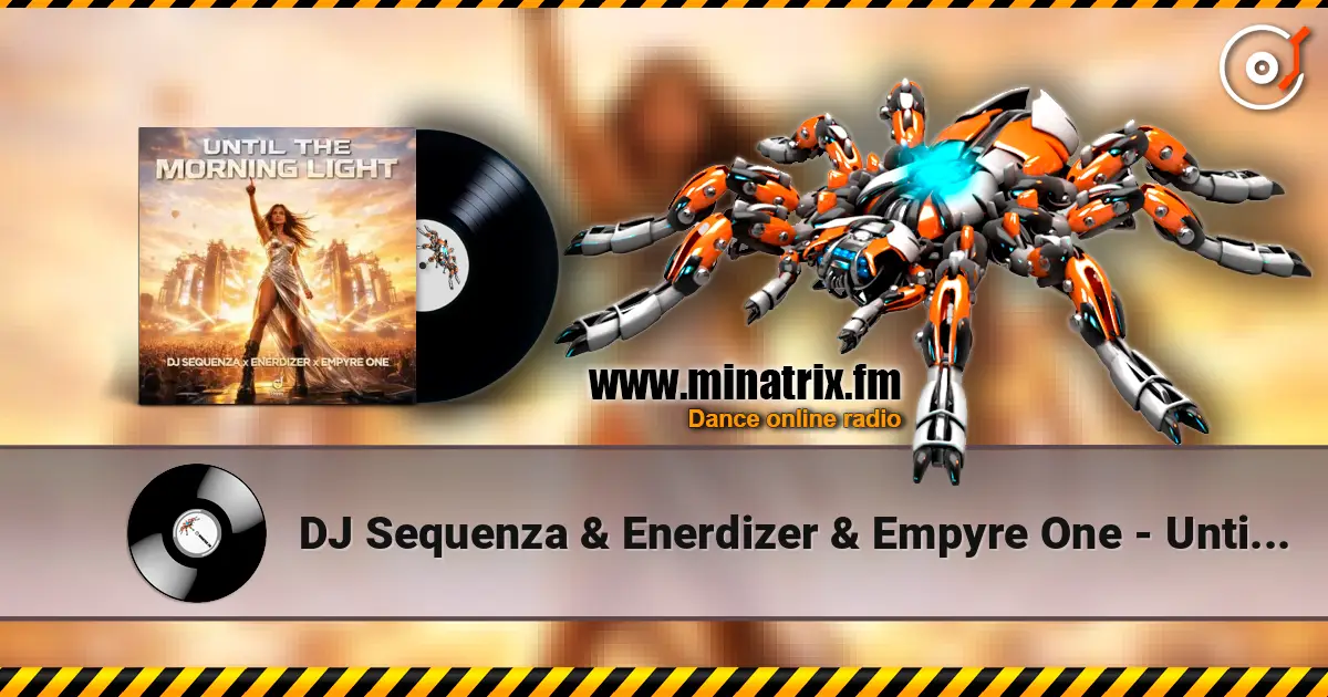 DJ Sequenza & Enerdizer & Empyre One - Until The Morning Light жоғары сапада онлайн тыңдау | Minatrix.FM