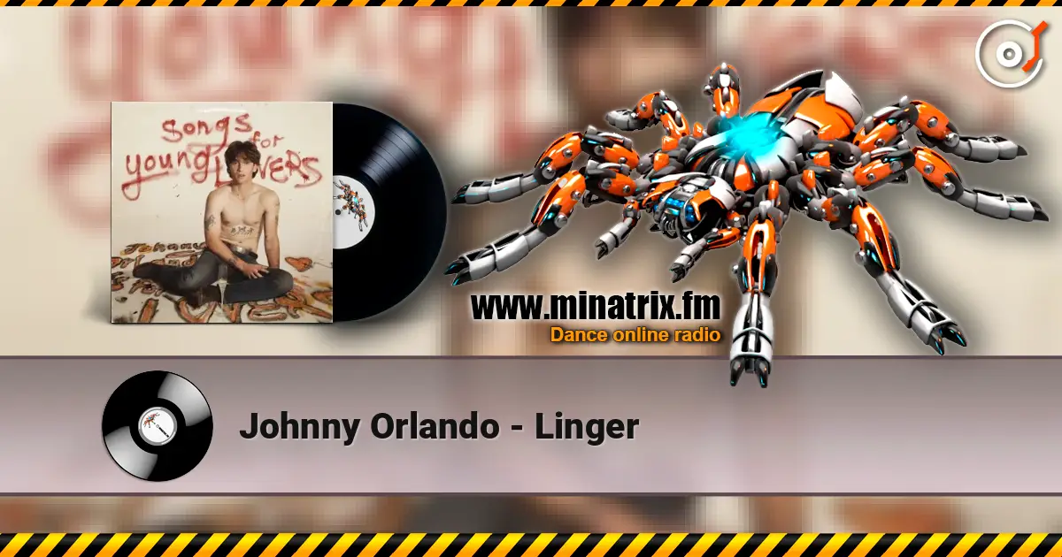 Johnny Orlando - Linger жоғары сапада онлайн тыңдау | Minatrix.FM