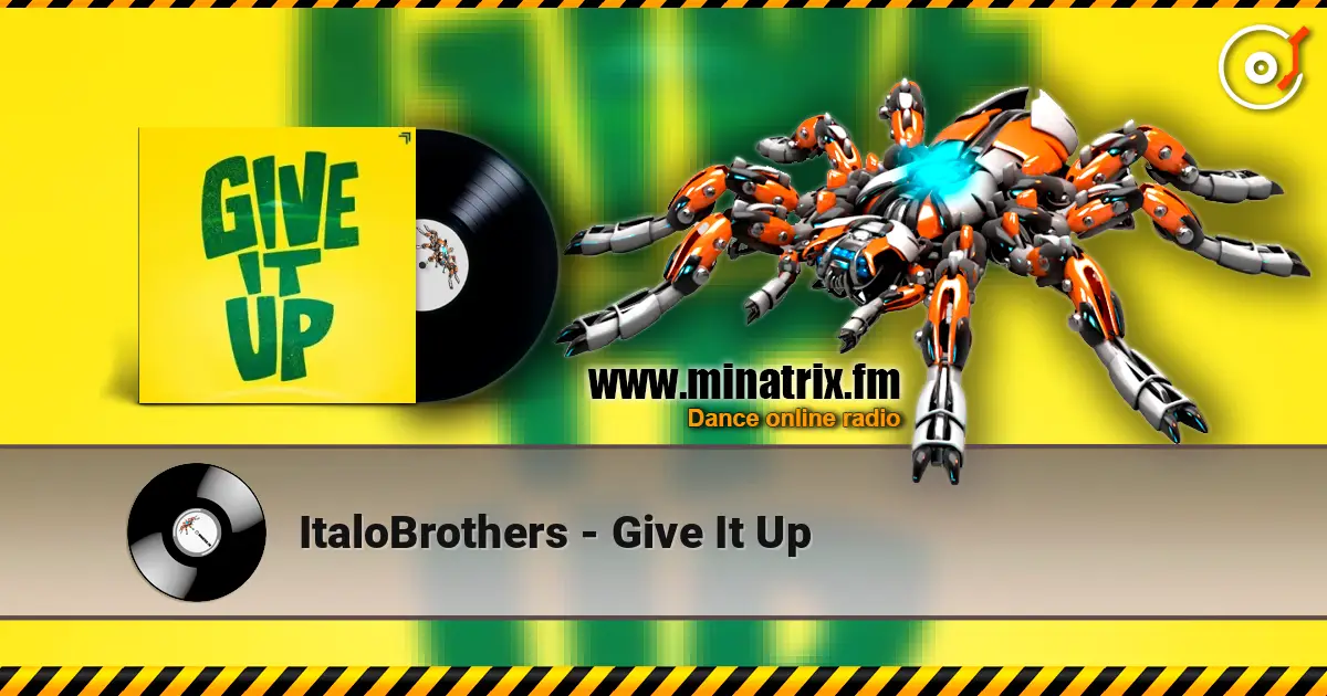 ItaloBrothers - Give It Up жоғары сапада онлайн тыңдау | Minatrix.FM