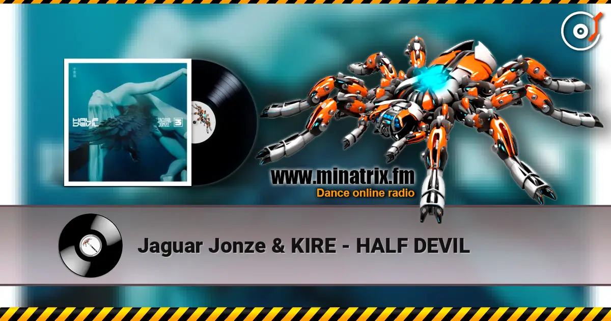 Jaguar Jonze & KIRE - HALF DEVIL жоғары сапада онлайн тыңдау | Minatrix.FM