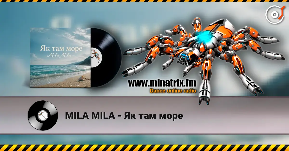MILA MILA - Як там море жоғары сапада онлайн тыңдау | Minatrix.FM