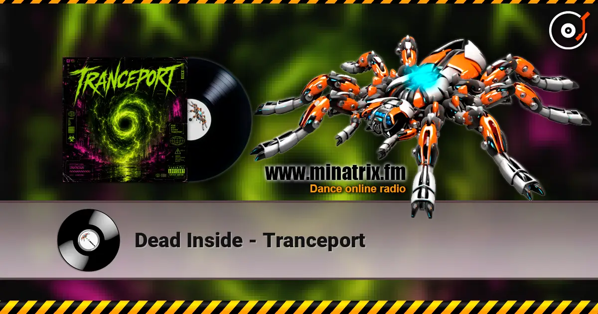 Dead Inside - Tranceport жоғары сапада онлайн тыңдау | Minatrix.FM