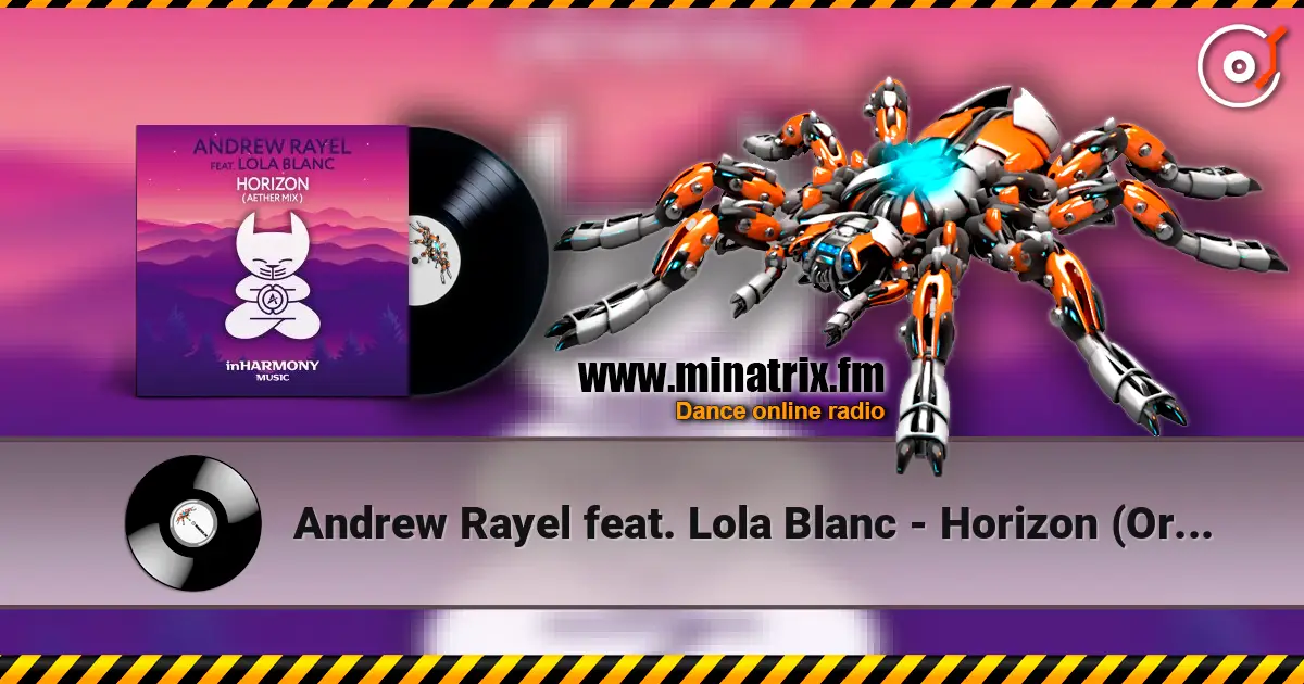 Andrew Rayel feat. Lola Blanc - Horizon (Original Mix) жоғары сапада онлайн тыңдау | Minatrix.FM