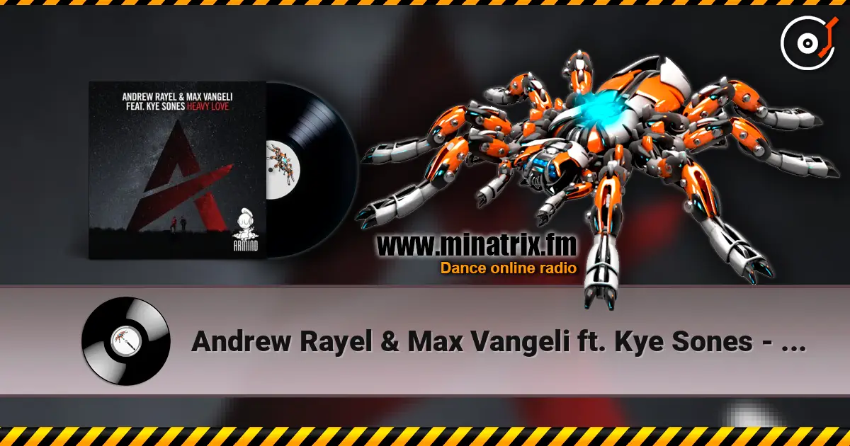 Andrew Rayel & Max Vangeli ft. Kye Sones - Heavy Love жоғары сапада онлайн тыңдау | Minatrix.FM