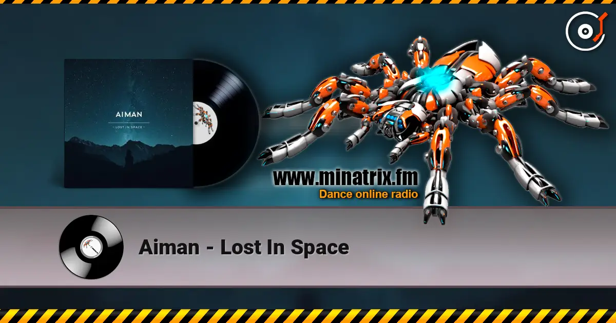 Aiman - Lost In Space жоғары сапада онлайн тыңдау | Minatrix.FM