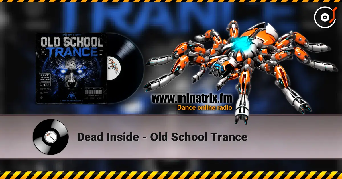 Dead Inside - Old School Trance жоғары сапада онлайн тыңдау | Minatrix.FM