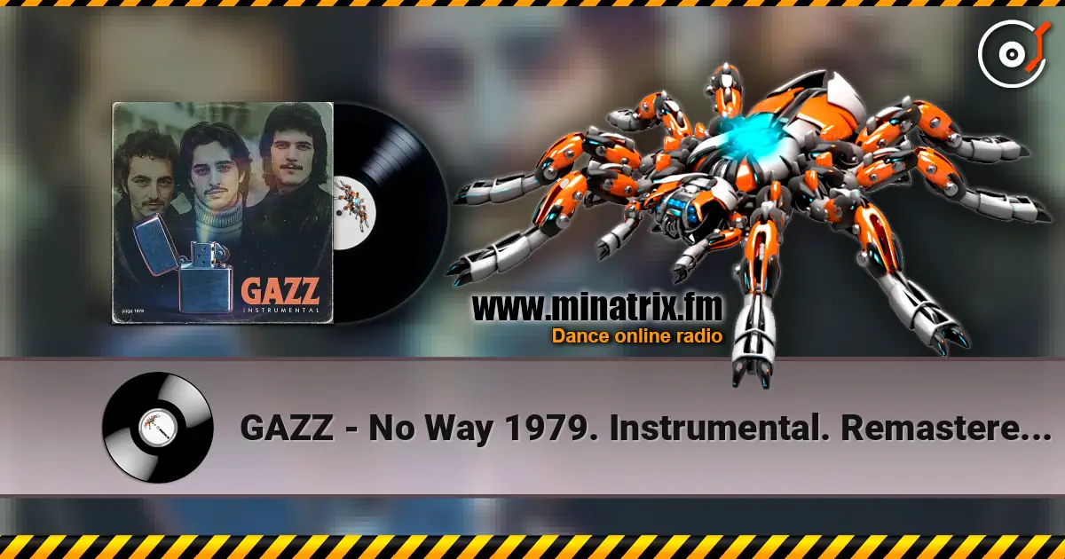 GAZZ - No Way 1979. Instrumental. Remastered 2019 жоғары сапада онлайн тыңдау | Minatrix.FM