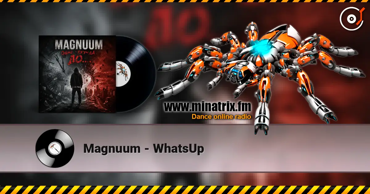Magnuum - WhatsUp жоғары сапада онлайн тыңдау | Minatrix.FM