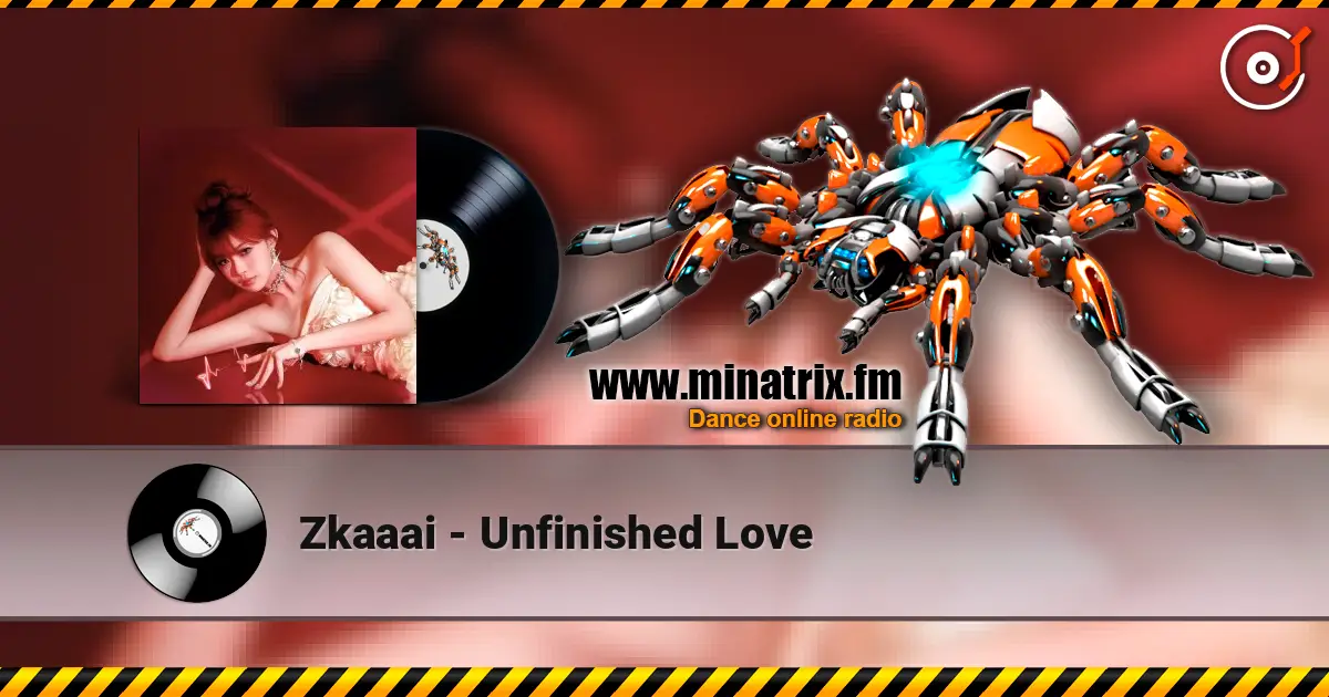 Zkaaai - Unfinished Love жоғары сапада онлайн тыңдау | Minatrix.FM