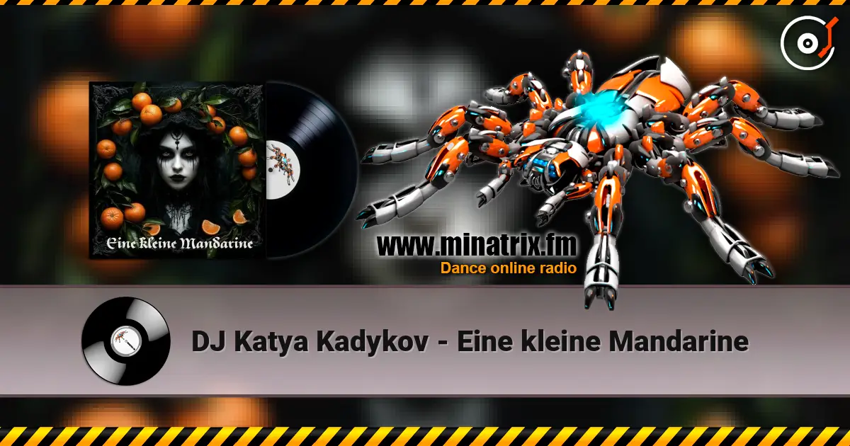 DJ Katya Kadykov - Eine kleine Mandarine жоғары сапада онлайн тыңдау | Minatrix.FM