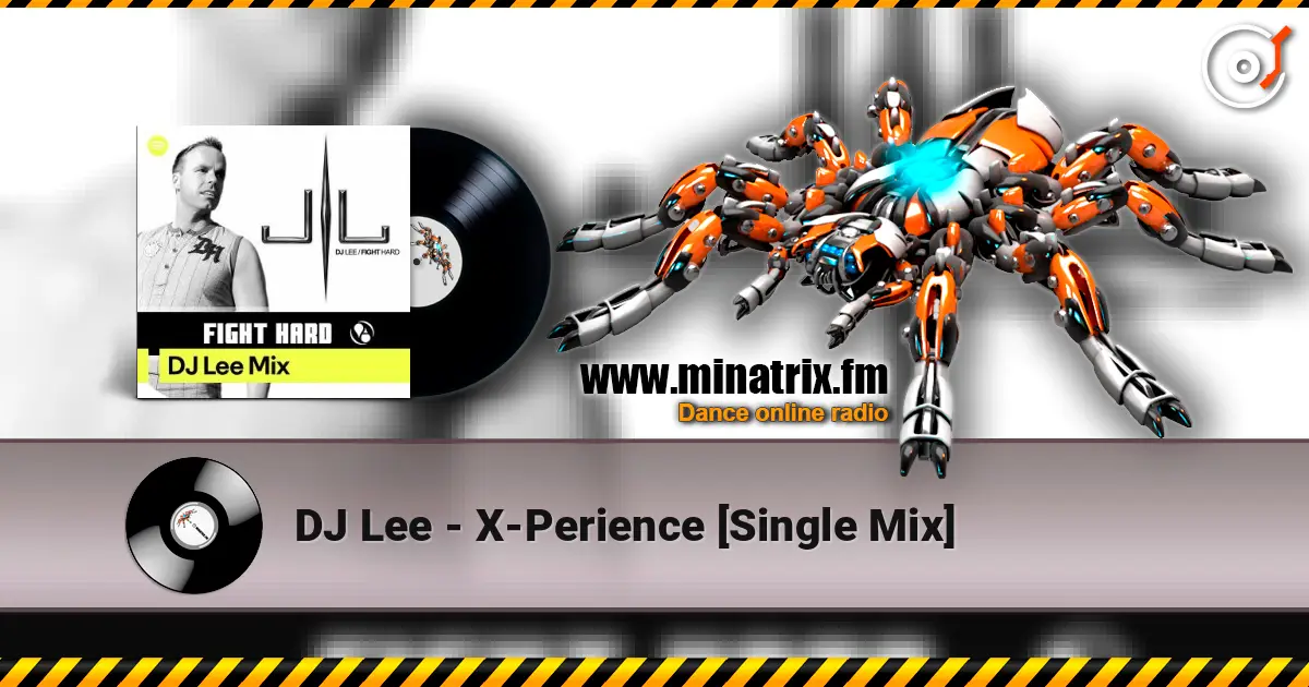 DJ Lee - X-Perience [Single Mix] жоғары сапада онлайн тыңдау | Minatrix.FM