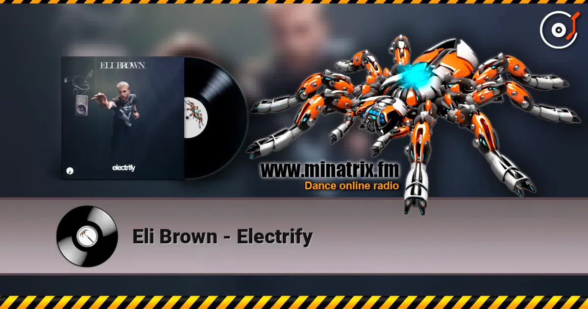 Eli Brown - Electrify жоғары сапада онлайн тыңдау | Minatrix.FM